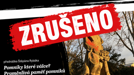 ZRUŠENO!!! Pomníky které válce? Proměnlivá paměť pomníků rudoarmějců / přednáška Štěpána Rybáka