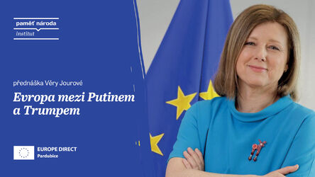 Evropa mezi Putinem a Trumpem / přednáška Věry Jourové