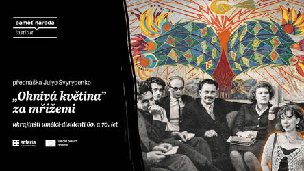 „Ohnivá květina“ za mřížemi: ukrajinští umělci-disidenti 60. a 70. let / přednáška Julye Svyrydenko